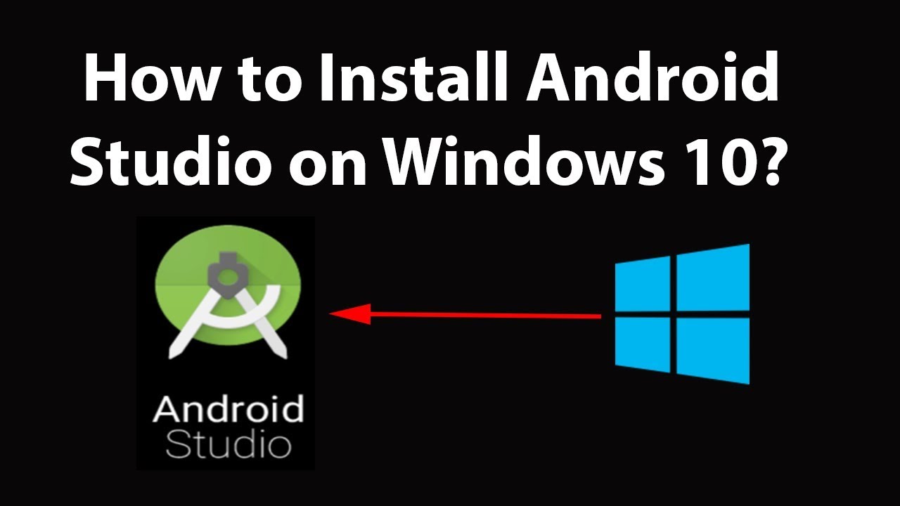 How to Install Android Studio on Windows 10?