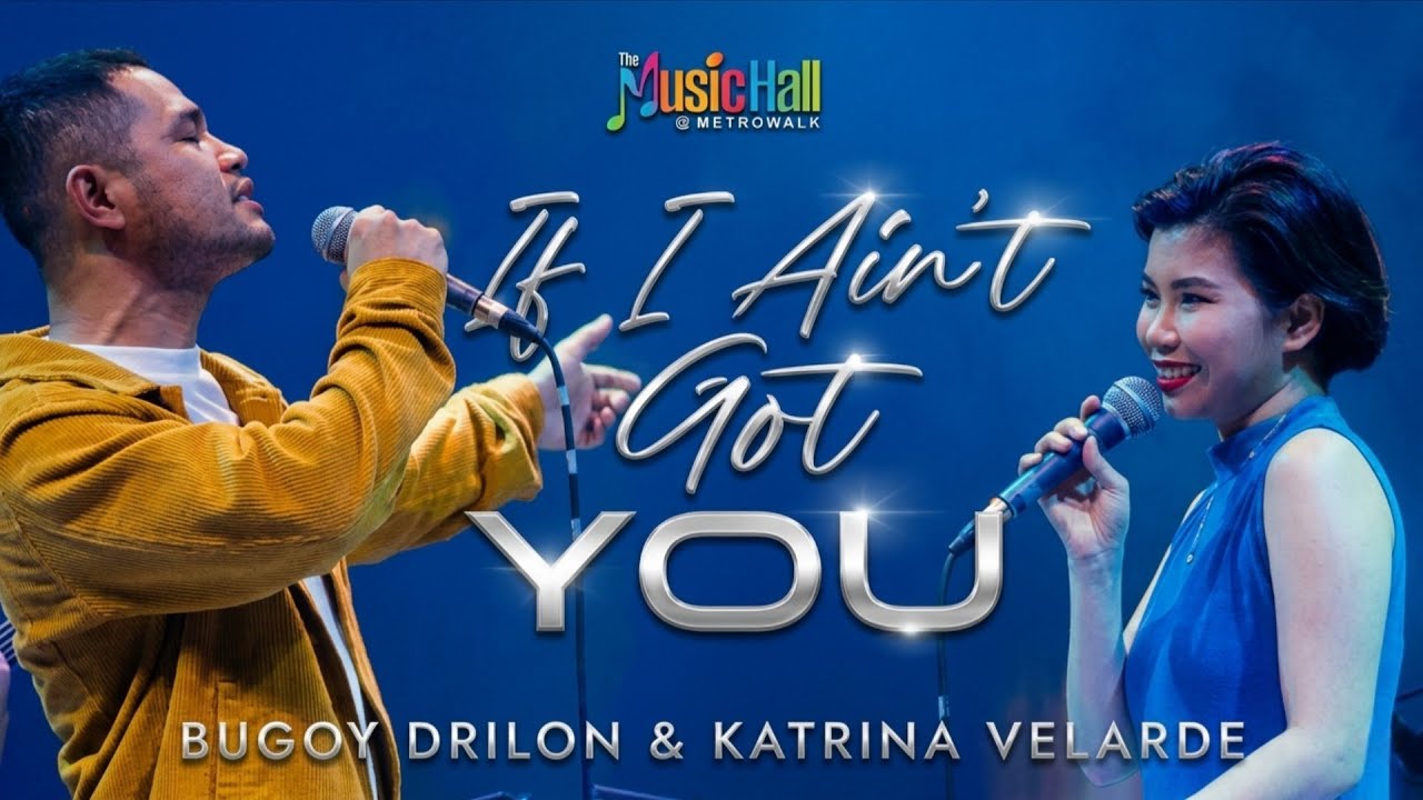 KATRINA VELARDE & BUGOY DRILON - If I Ain't Got You (The MusicHall | September 22, 2018) #HD720p