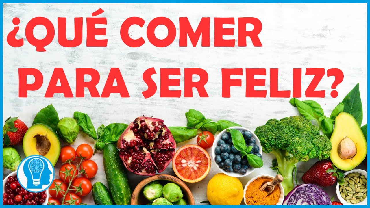 ¿Alimentos que ayudan a ser feliz?