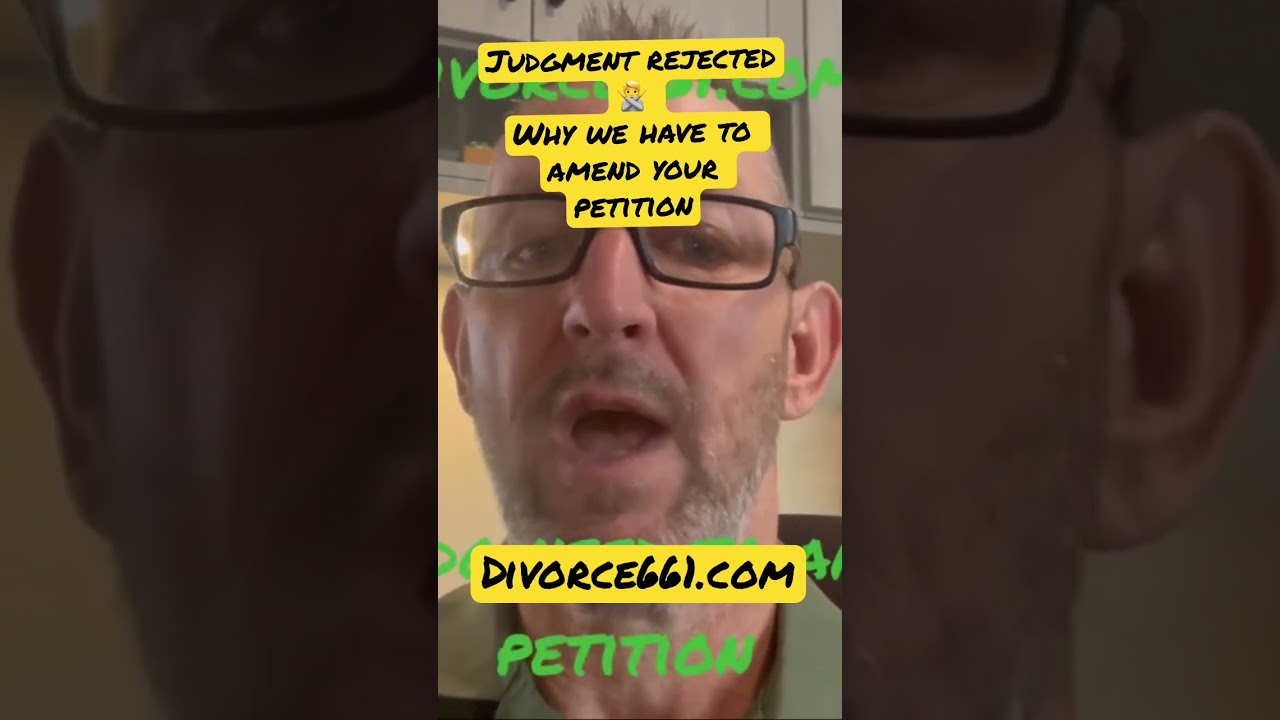 DIVORCE JUDGMENT REJECTED | WHY WE NEED TO AMEND YOUR PETITION 