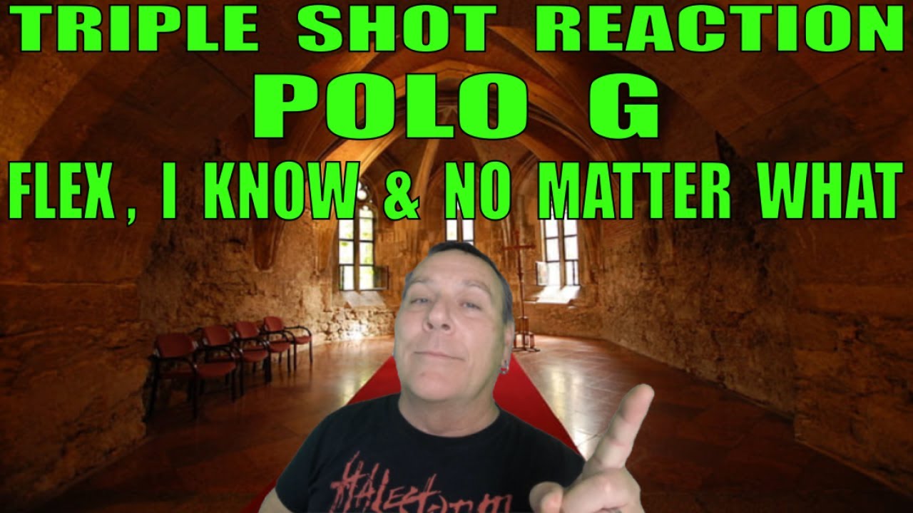 Polo G Triple Reaction: Flex, I Know and No Matter What
