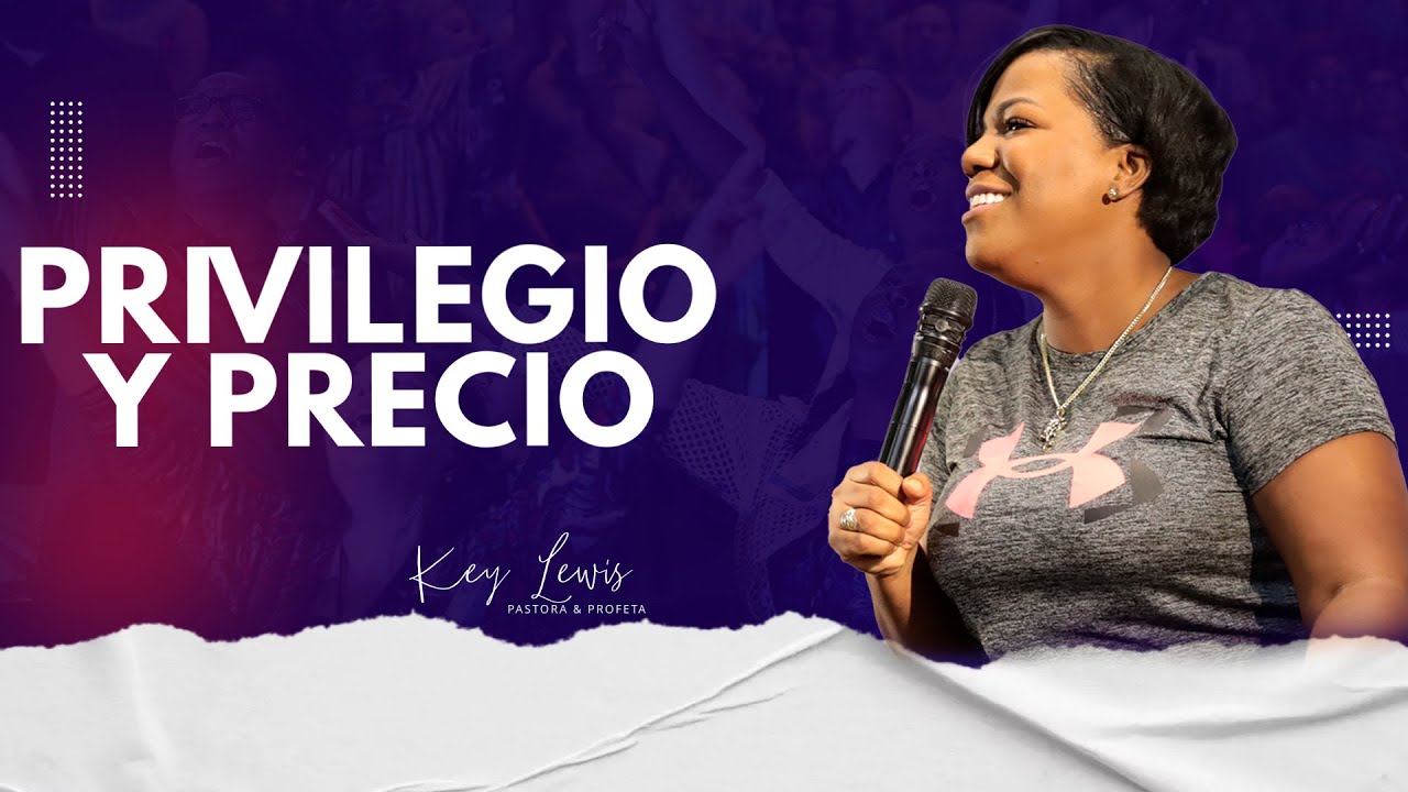 PRIVILEGIO Y PRECIO / PASTORA KEY LEWIS OFICIAL