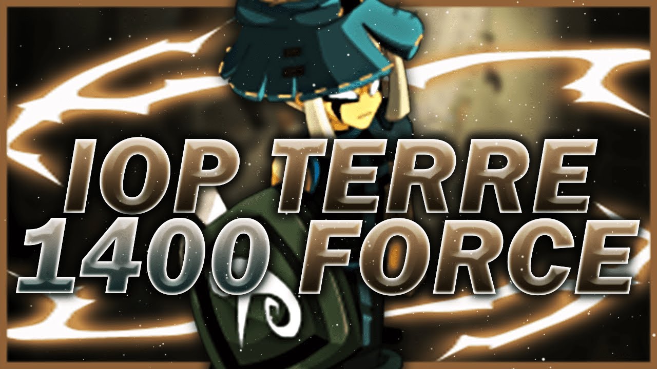 IOP TERRE 1400 FORCE FULL D&Eacute;G&Acirc;T SUR DOFUS !