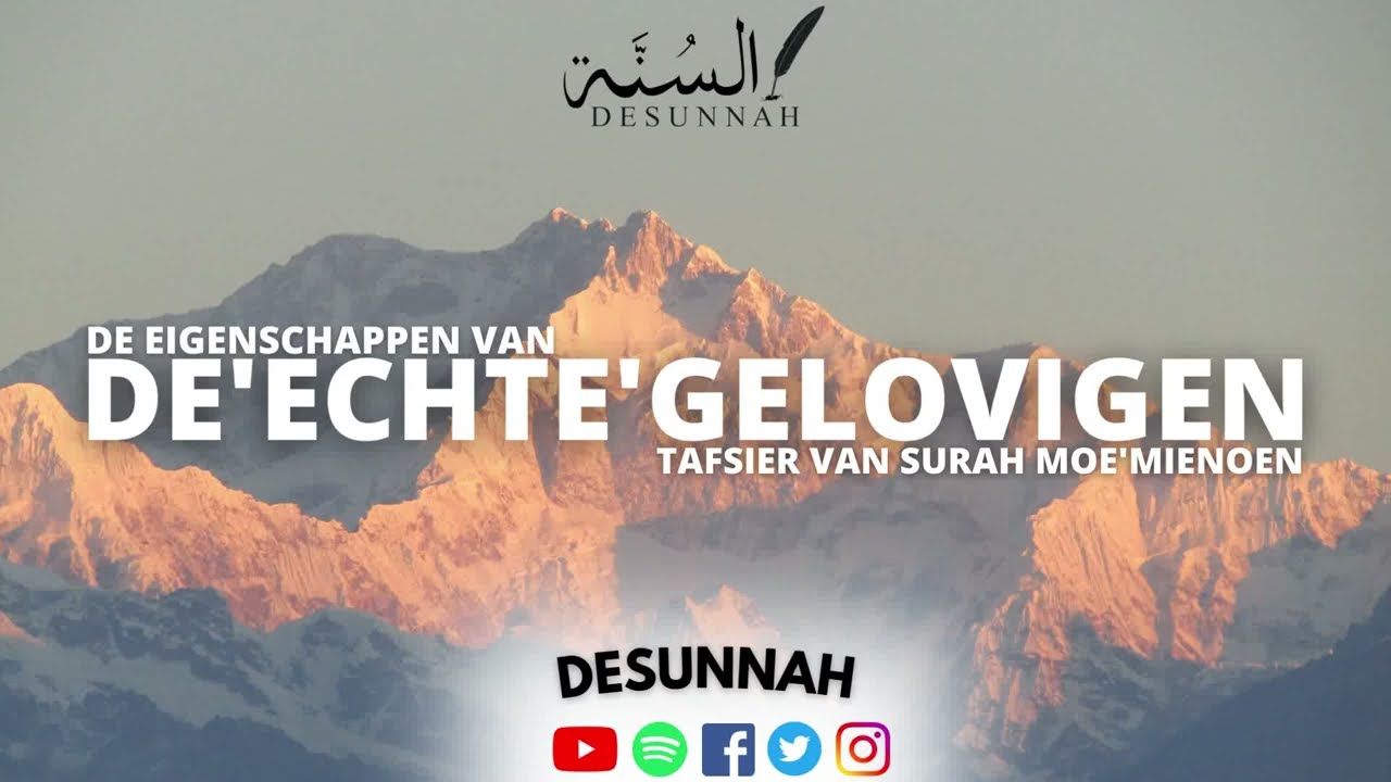 TAFSIER VAN SURAH  Al MOE'MINOEN (DE EIGENSCHAPPEN VAN DE ECHTE GELOVIGEN)