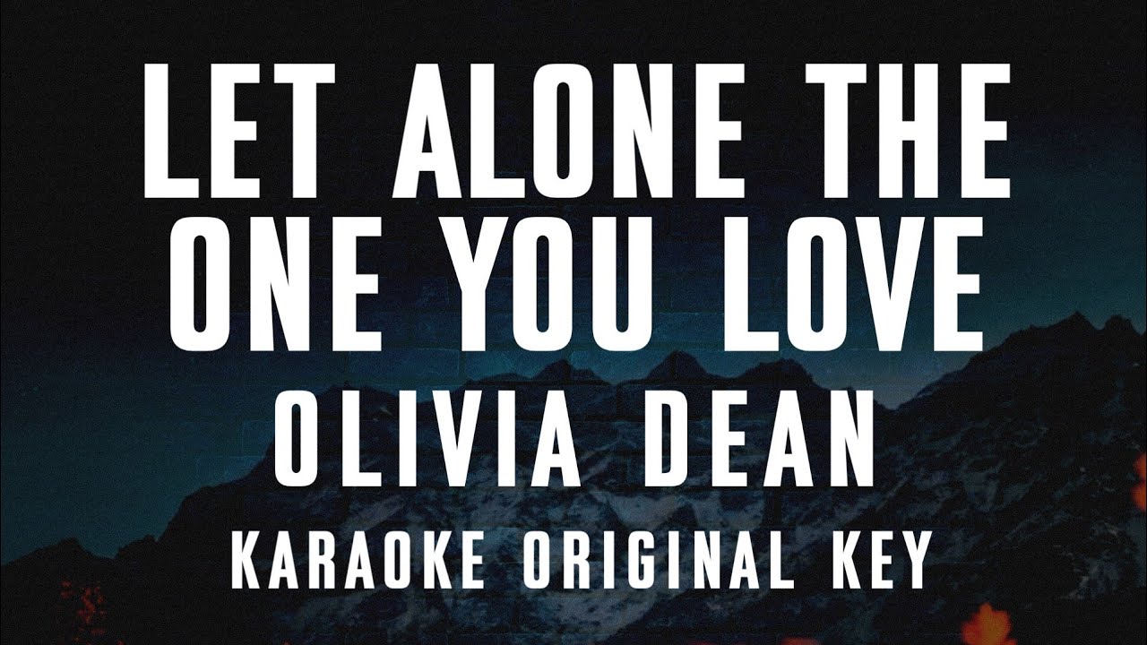 Olivia Dean - Let Alone The One You Love (Karaoke) Instrumental