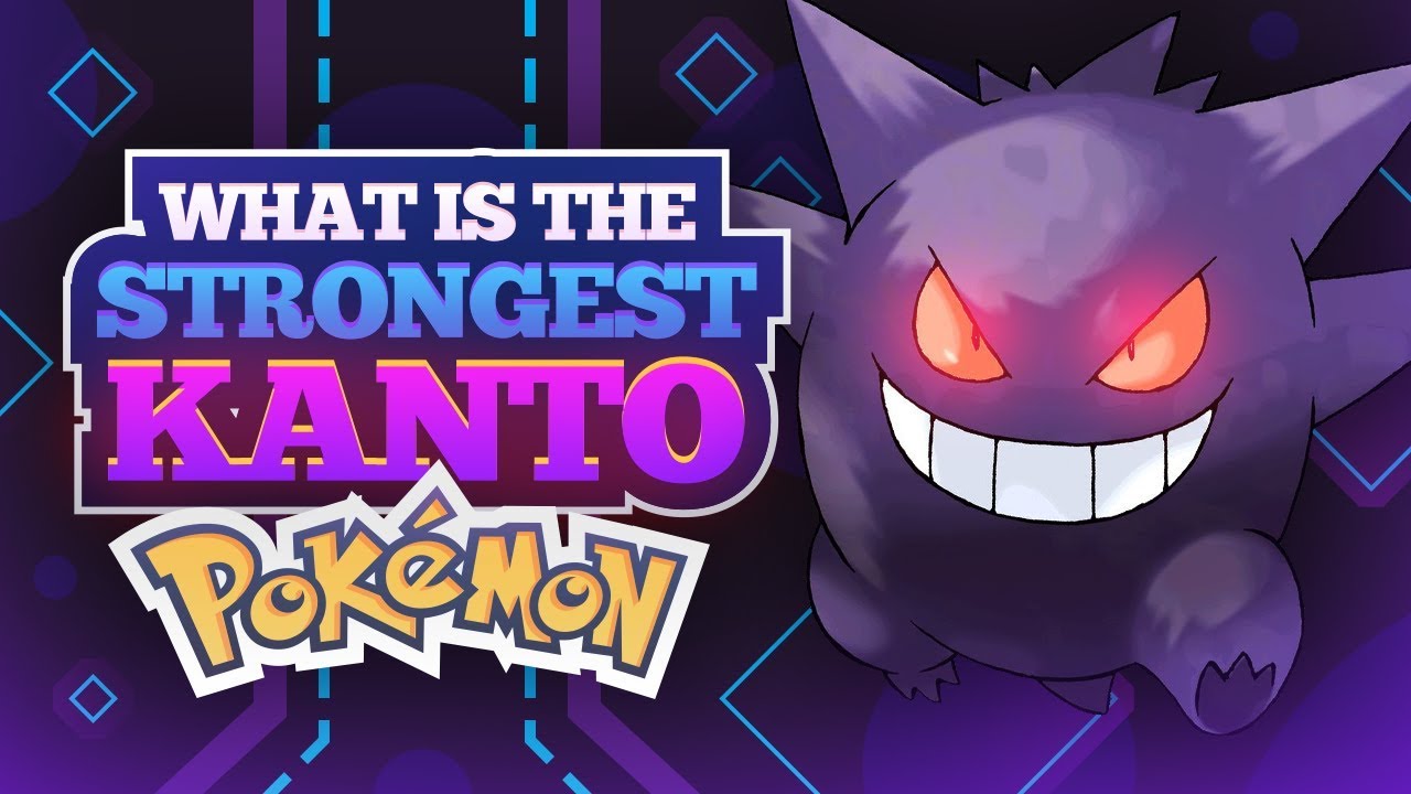 What is the Strongest Kanto Pokemon?