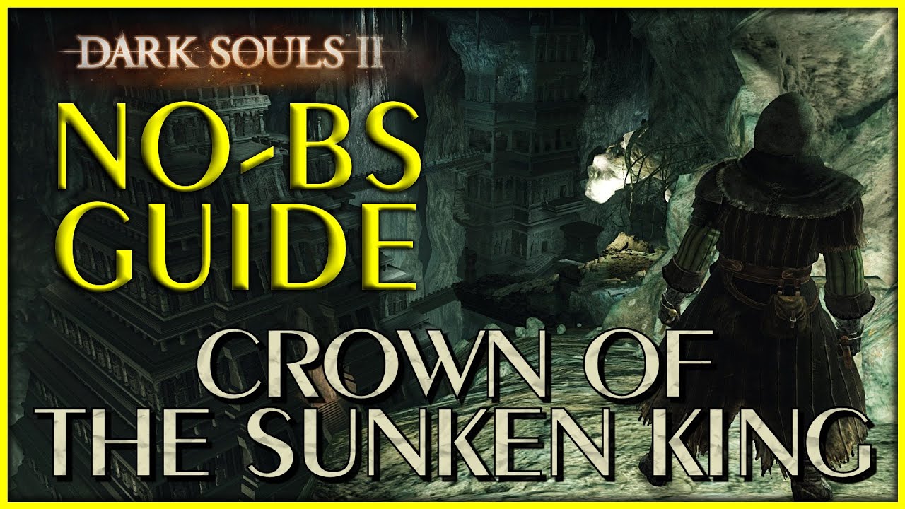 Dark Souls 2 Crown of the Sunken King DLC: руководство без ерунды, все секреты и костры