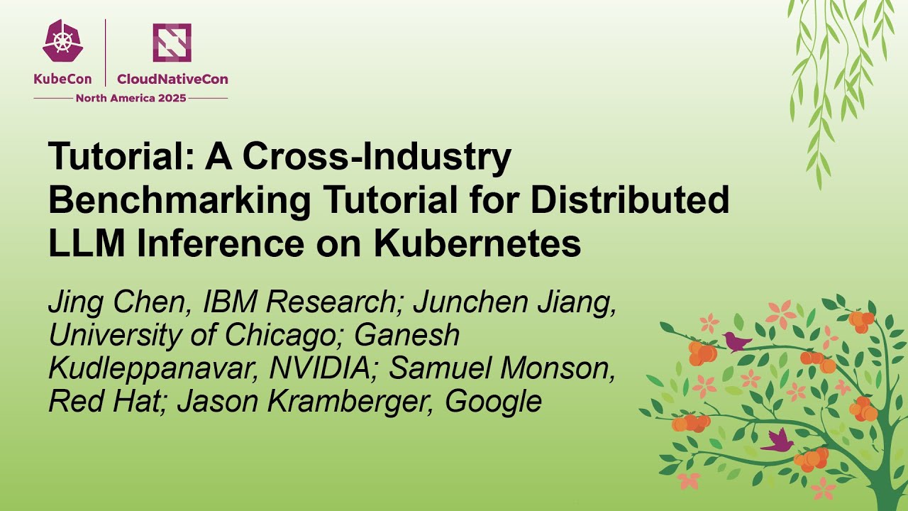 Tutorial: A Cross-Industry Benchmarking Tutorial for Distributed LLM Inference... Multiple Speakers