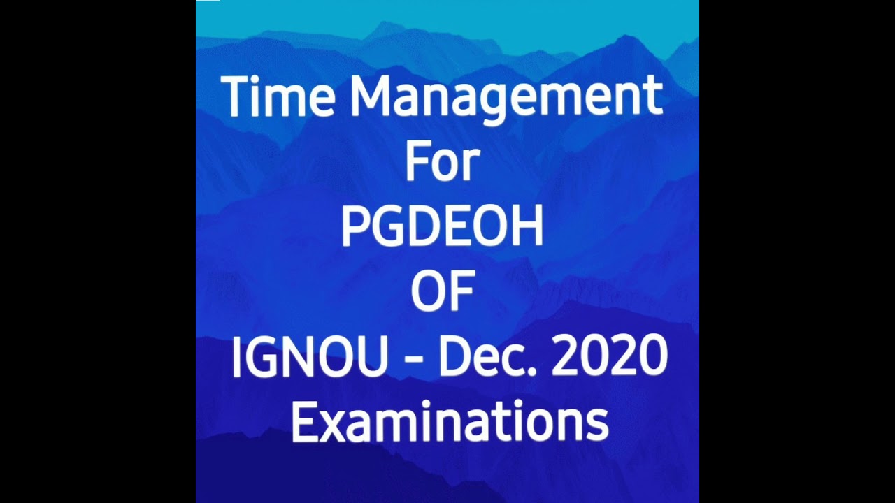 Time Management for PGDEOH Course of IGNOU