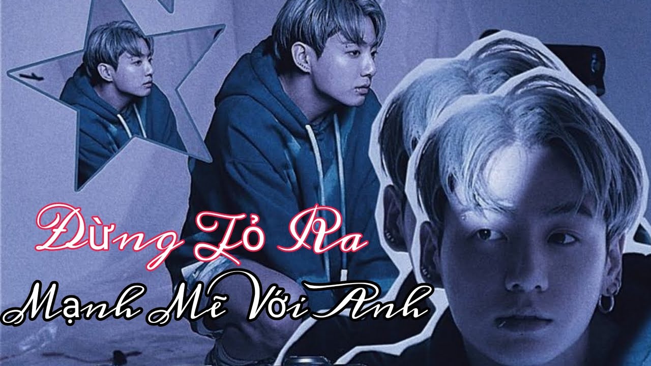 [ Film - Rosekook ] • Đừng Tỏ Ra Mạnh Mẽ Với Anh - Tập 1 • Laurent Daisy •