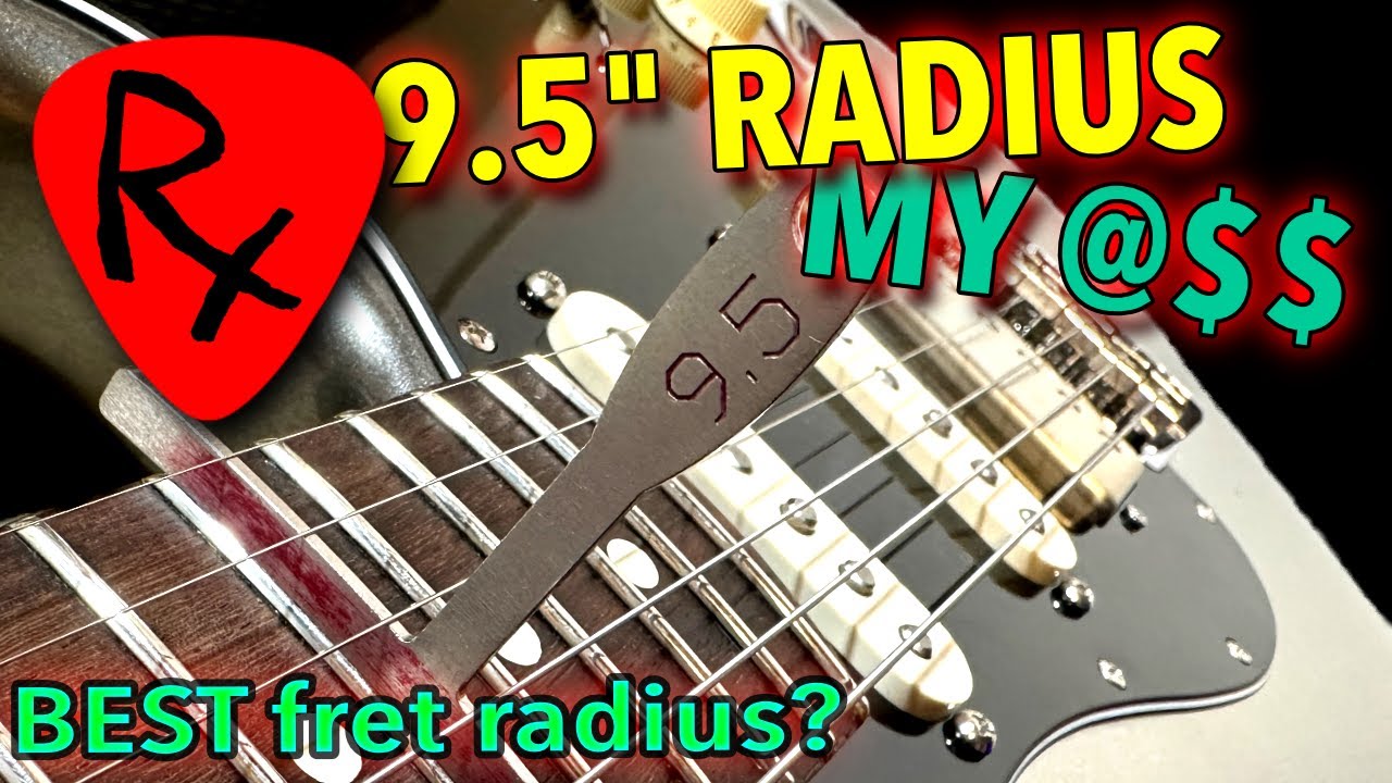 Is a 9.5 Inch Radius Fretboard Really the Best?