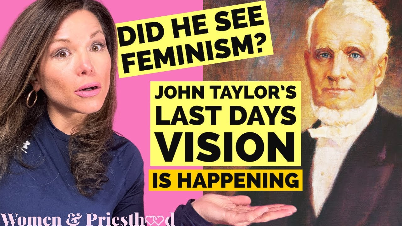 My Reaction to John Taylor's Last Days Vision? It Sounds like feminism, no!?  #churchofjesuschrist