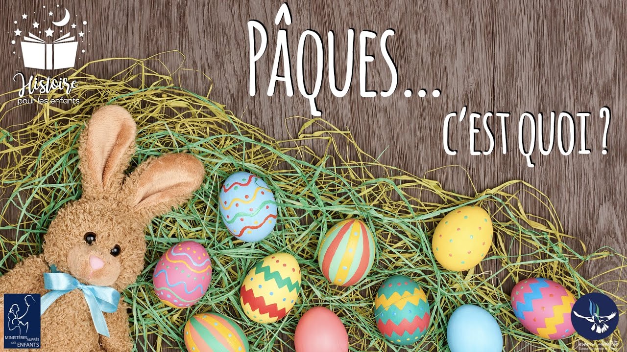 Histoire pour les enfants 004 - Pâques... c'est quoi ?