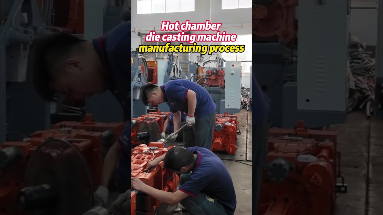 Hot chamber die casting machine manufacturing process 