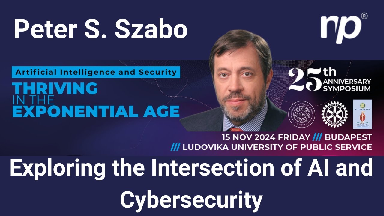 AI and Cybersecurity: Peter S. Szabo on Balancing Innovation, Ethics, and Global Impact