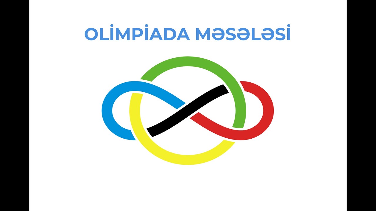 Düşündürücü olimpiada məsələsi