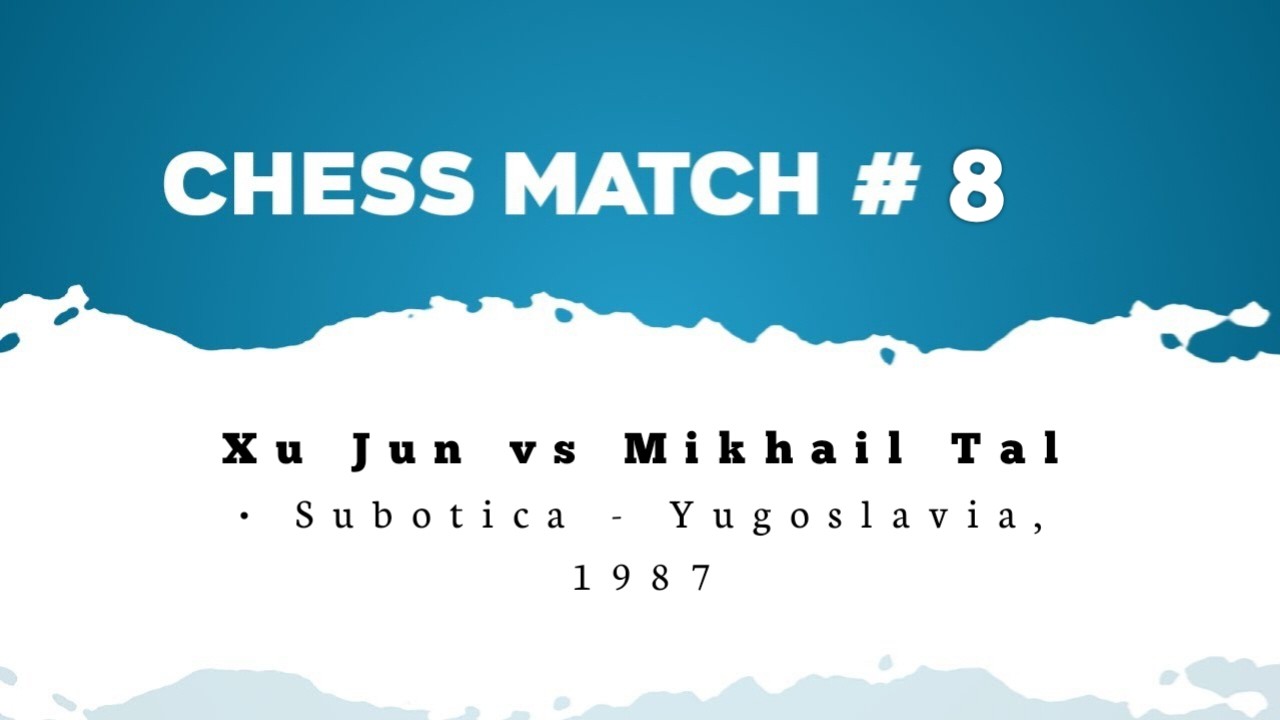 Xu Jun vs Mikhail Tal • Subotica - Yugoslavia, 1987