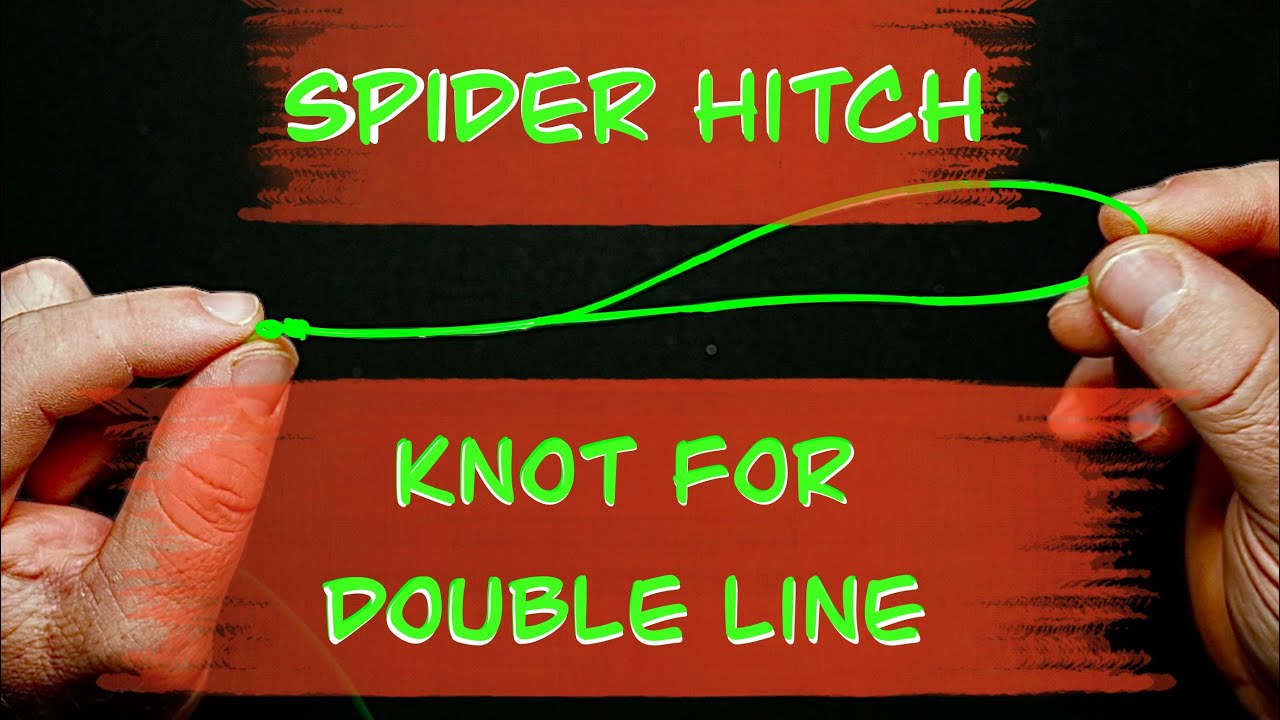Spider Hitch Knot - Effectively Double Your Fishing Line