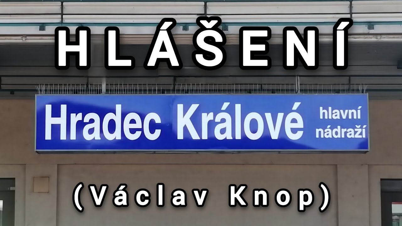 Hlášení - Hradec Králové hl. n. [HIS]