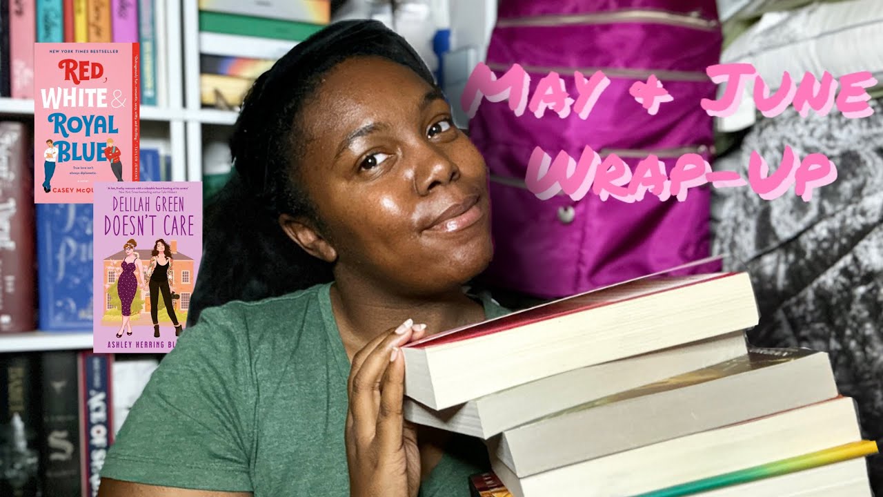 every book i read in may and june | delilah green doesn't care, red, white & royal blue, and more!