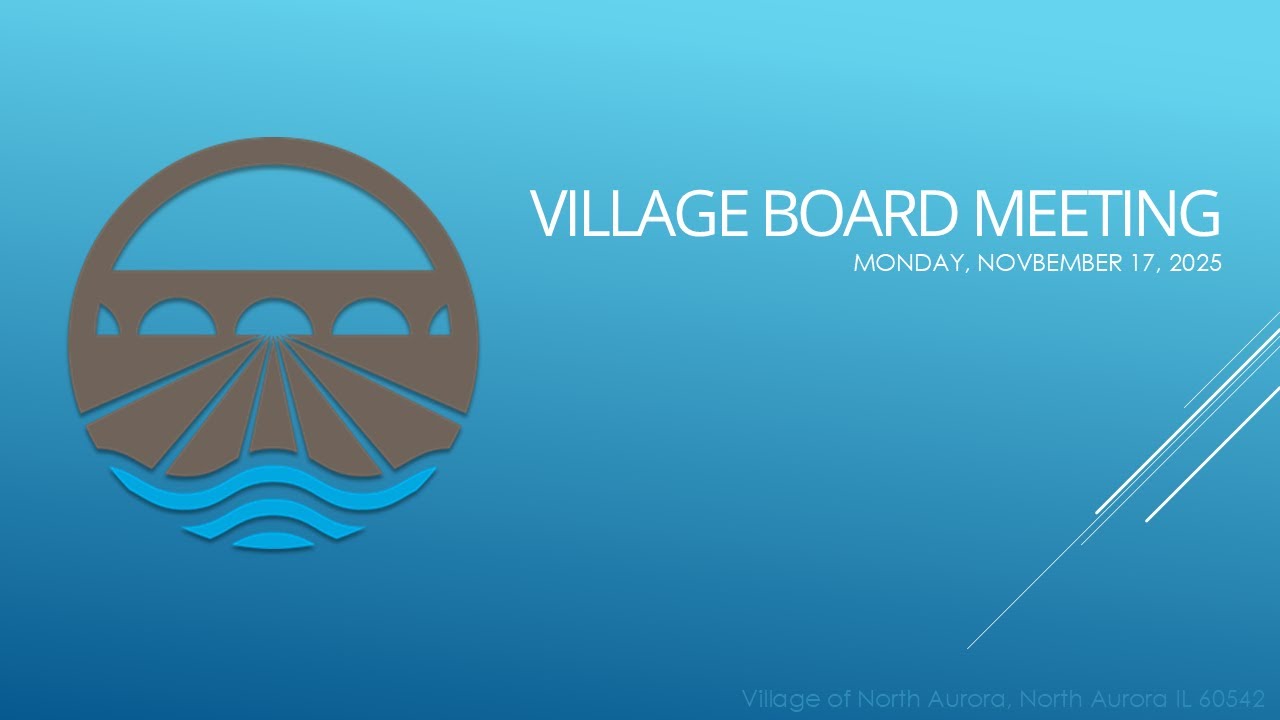 Village of North Aurora Village Board Meeting 11-17-2025