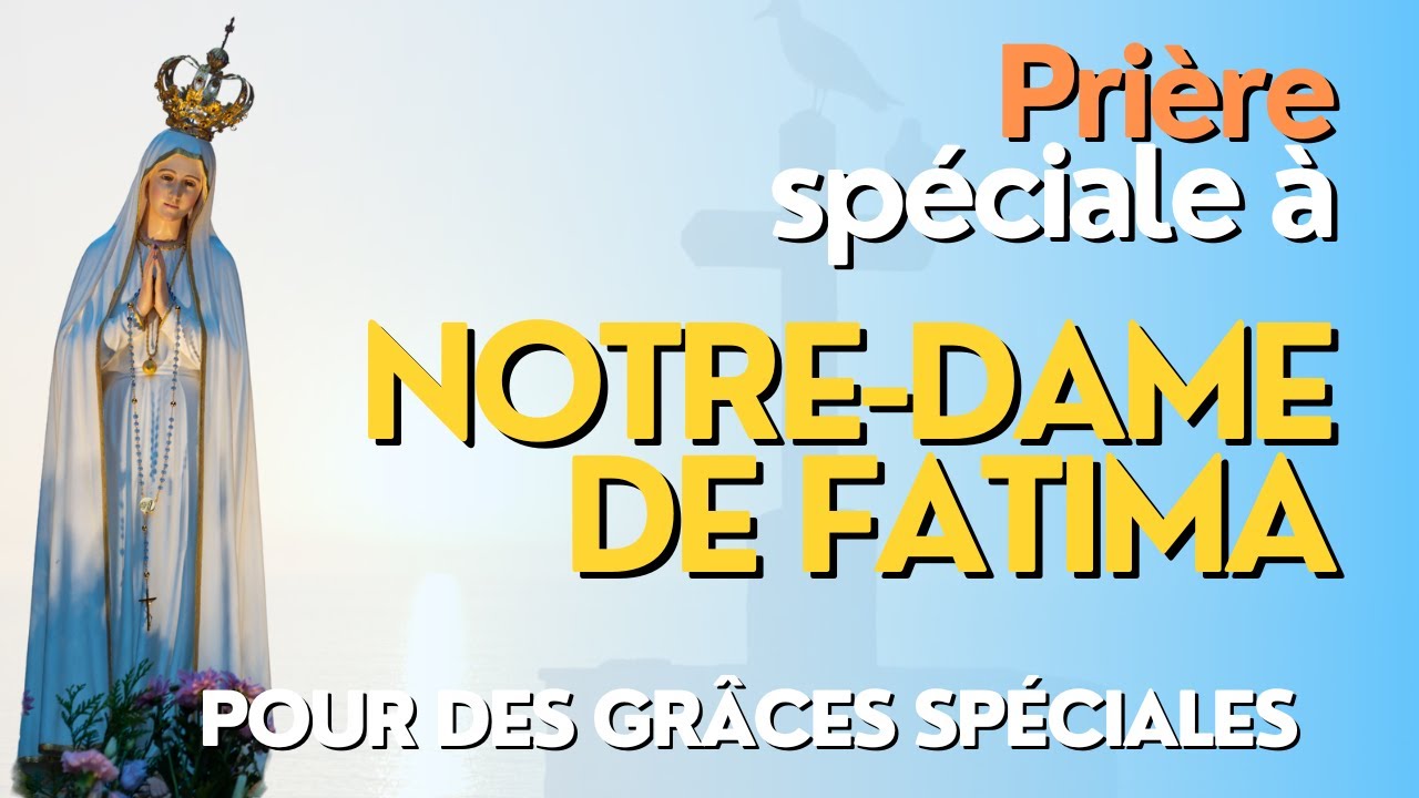 🙏 PRIERE SPECIALE à NOTRE-DAME de FATIMA 🙏