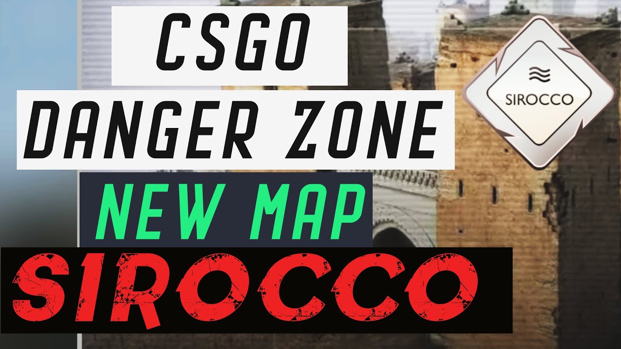 CS:GO Danger Zone Update SIROCCO New Map - First Look