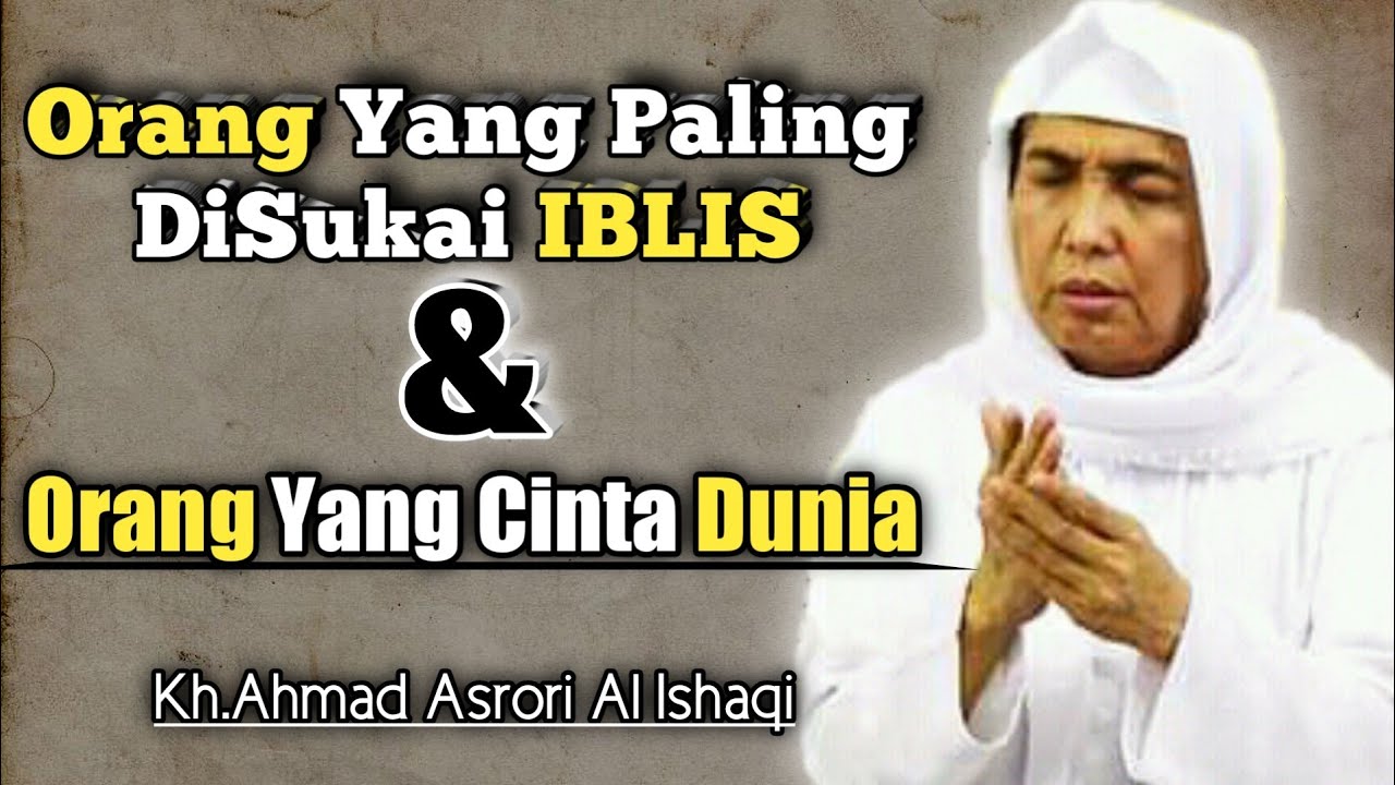 Orang Yang Disukai Iblis || Kh.Ahmad Asrori Al Ishaqi