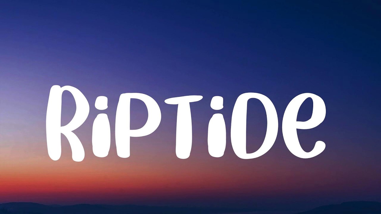 Riptide (Lyrics) - Vance Joy