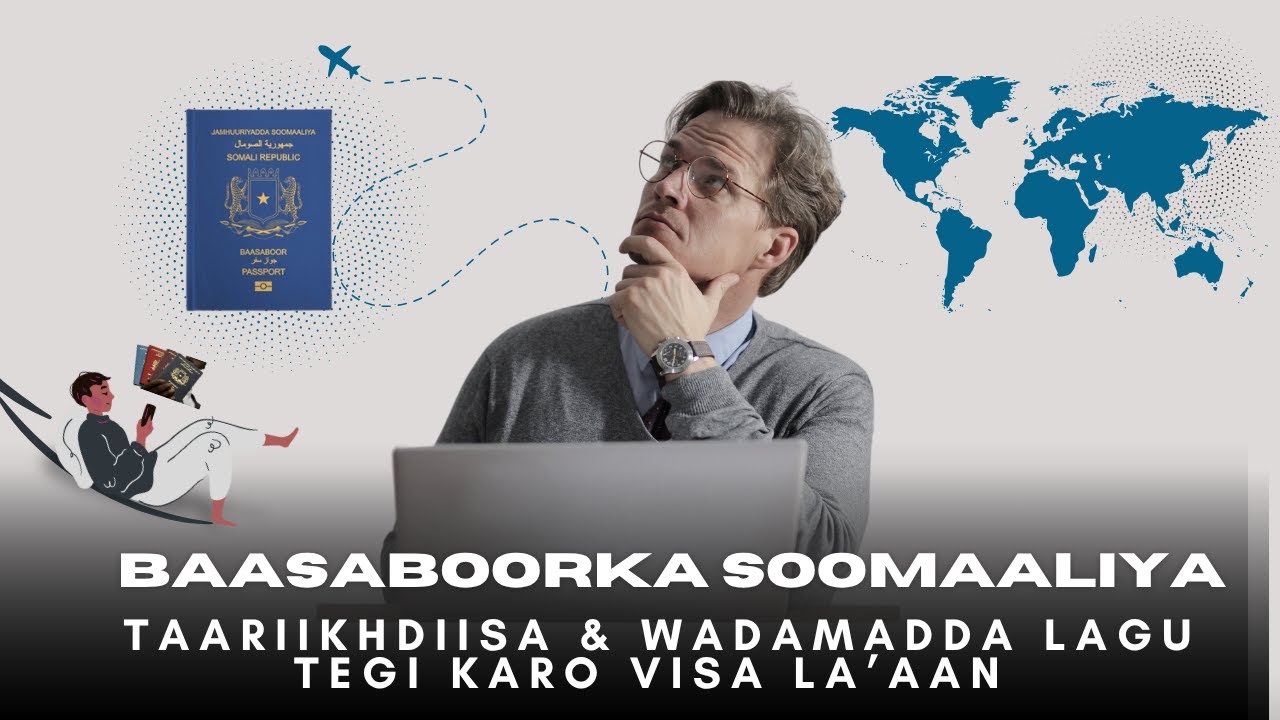 Baasaboorka Soomaaliya: Taariikhdiisa & Wadamadda Lagu Tegi Karo Visa La’aan (2025)#SomaliPassport,