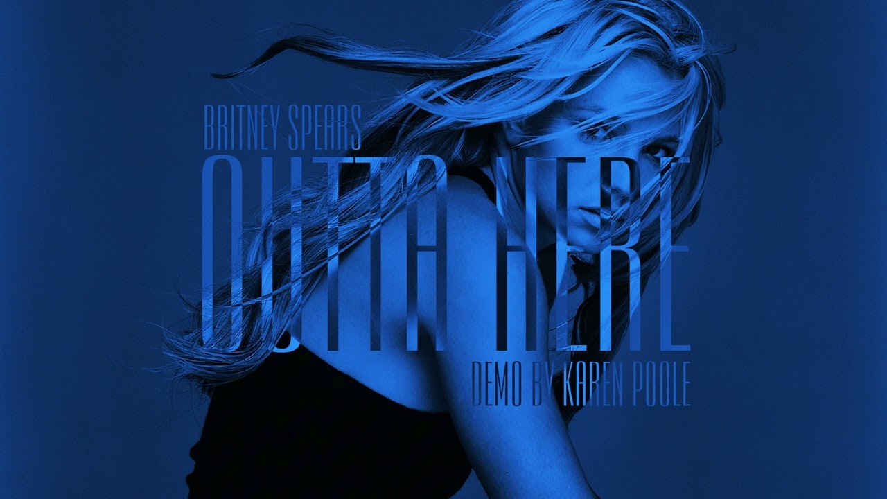 Britney Spears - Outta Here [Demo by Karen Poole]