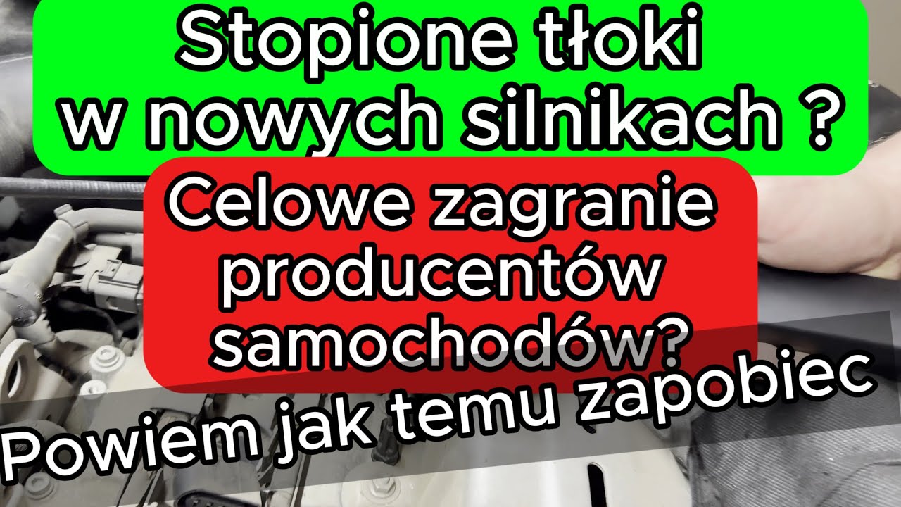 Stopione tłoki w nowych silnikach ? Celowe zagranie producent&oacute;w samochod&oacute;w? Powiem jak temu zapobiec