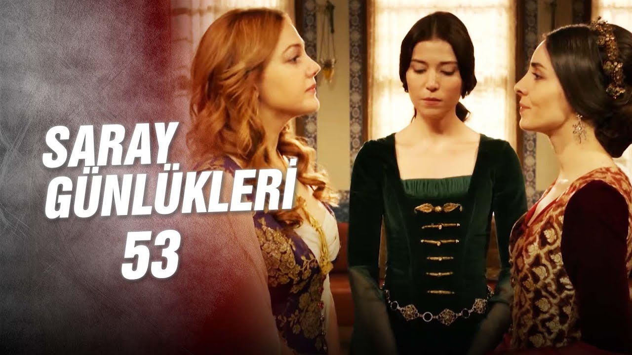 Saray Günlükleri  53 | İki Sultan Bir Harem