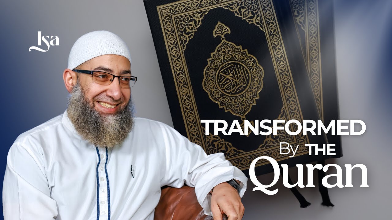 Transformed by the Quran | Sh. Mohammad ElShinawy