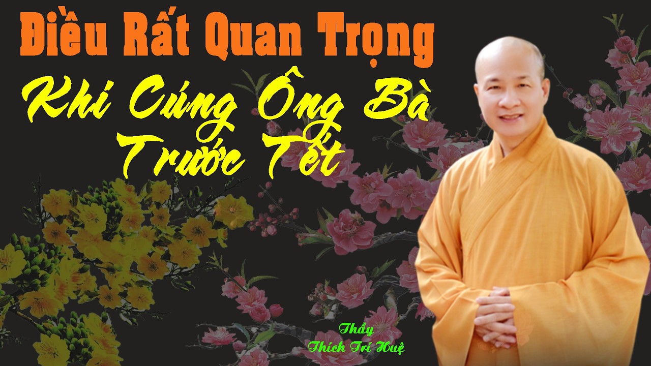 Những điều quan trọng khi cúng trước ngày tết. Trí Huệ mới nhất 2026