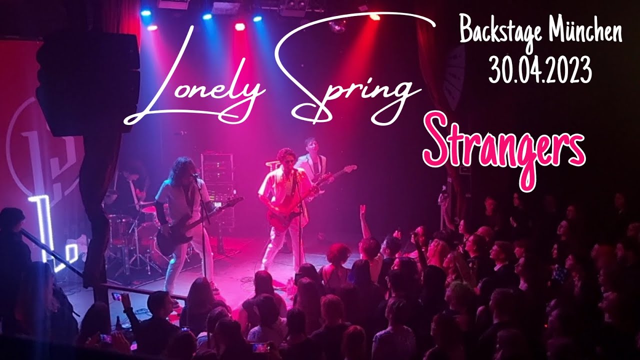 LONELY SPRING - Strangers (30.04.2023, Backstage München)
