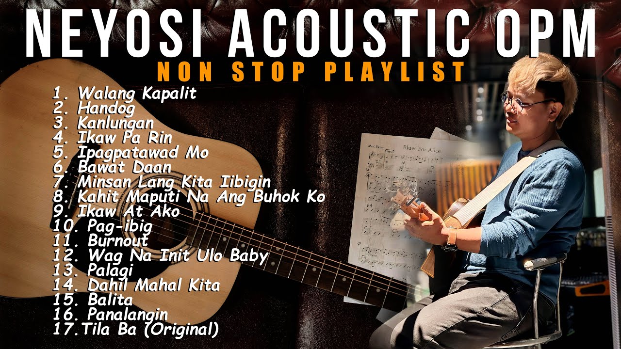 Acoustic OPM Non Stop Playlist With Original Video - Neyosi