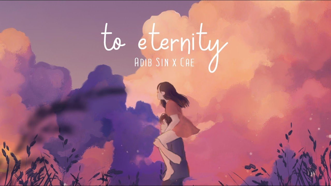 Adib Sin - To Eternity (ft. Cae) [Lyrics]