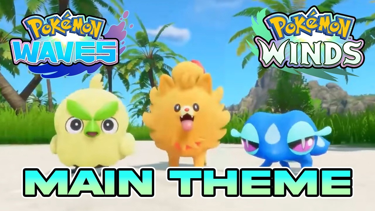 Pok&eacute;mon Winds and Waves - Main Theme