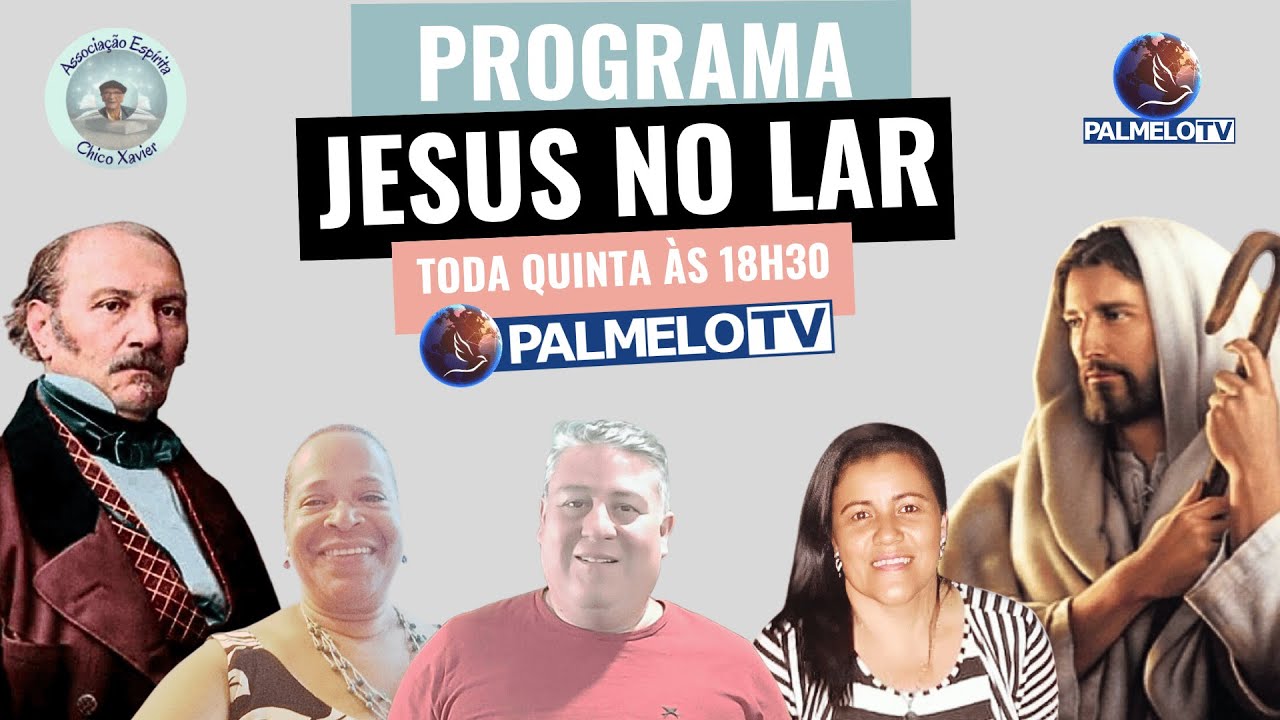 Programa Jesus no Lar Nº 245 - À Luz da Doutrina Espírita - Toda Quinta às 18h30