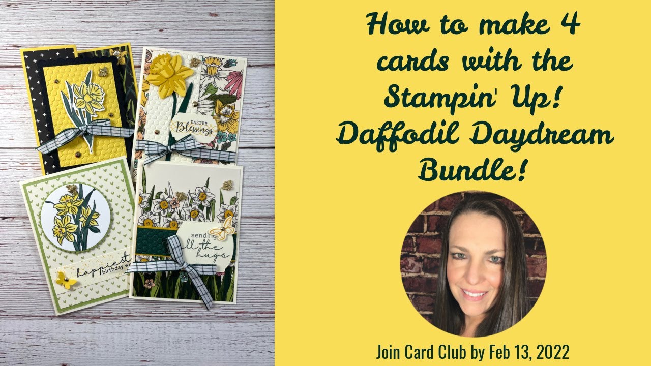 How to make 4 cards with the Stampin' Up! Daffodil Daydream Bundle!