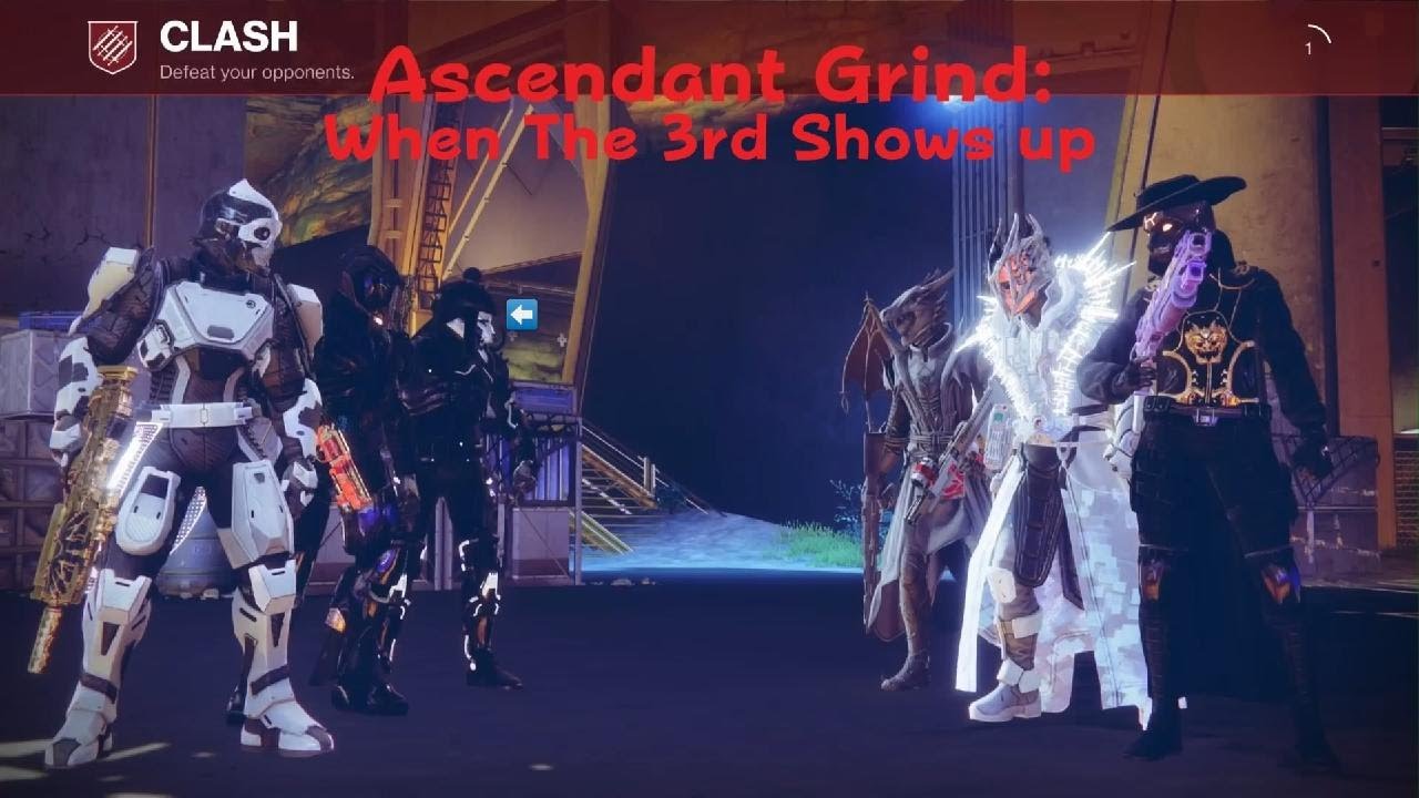 Ascendant Grind: When The 3rd Shows Up