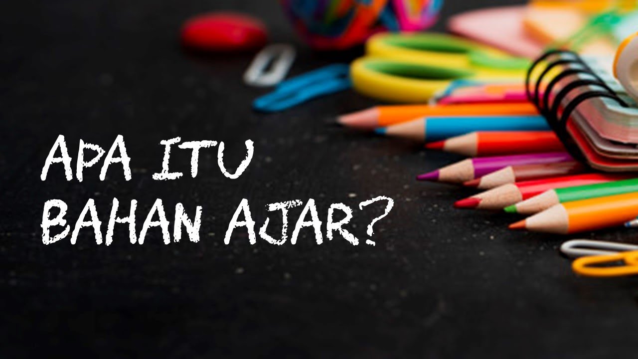 Apa itu Bahan Ajar?
