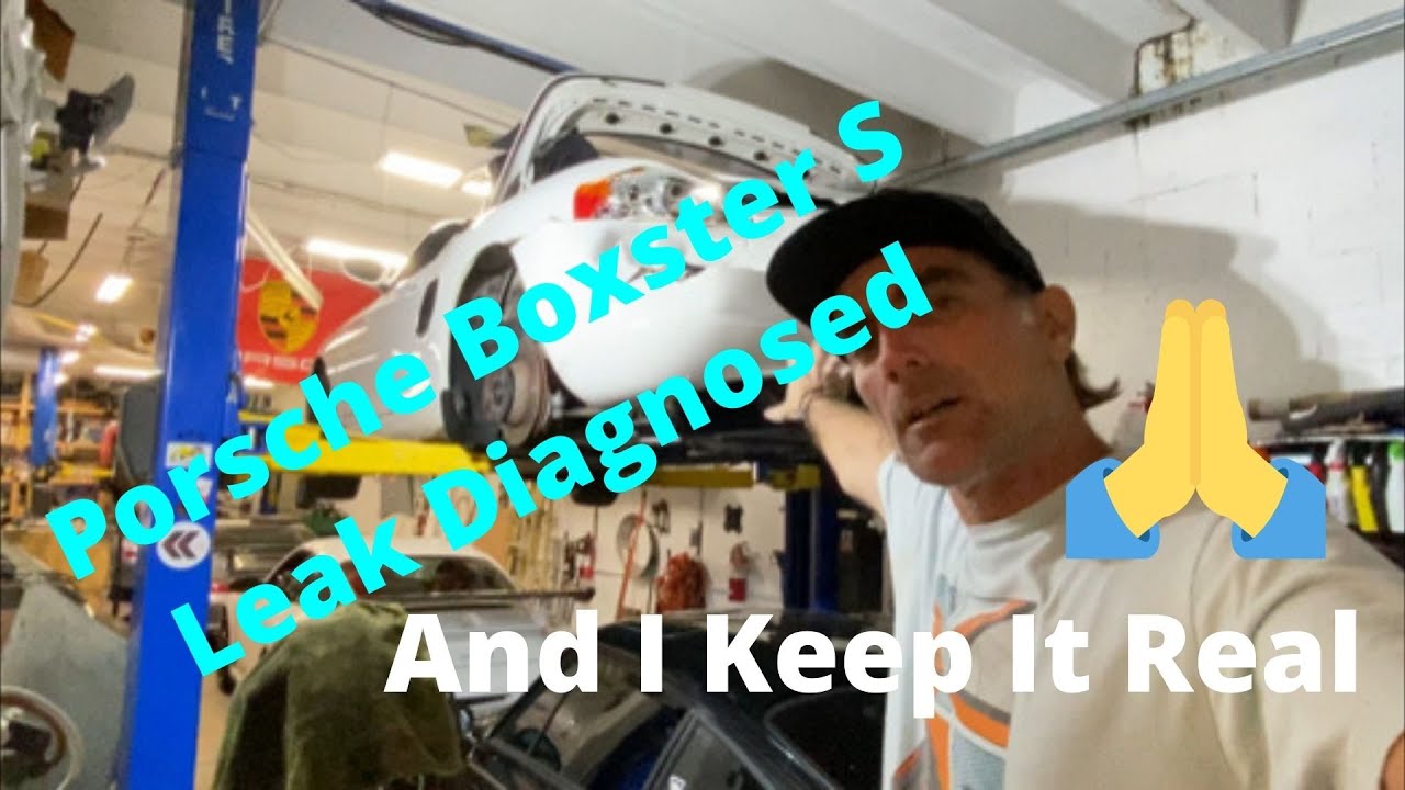 Porsche Boxster S Fluid Leak Diagnosed