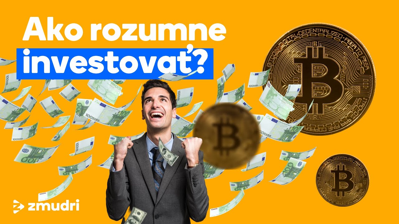 Ako rozumne INVESTOVAŤ a NEPREROBIŤ?