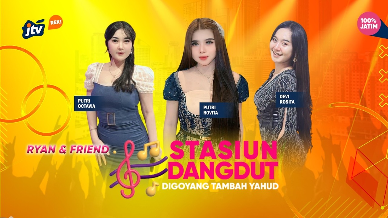 STASIUN DANGDUT LIVE | PUTRI OCTAVIA | PUTRI ROVITA | DEVI ROSITA | RYAN & FRIEND
