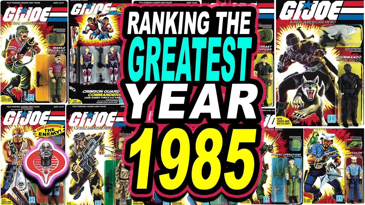 Ranking THE GREATEST Year of GI JOE --1985!
