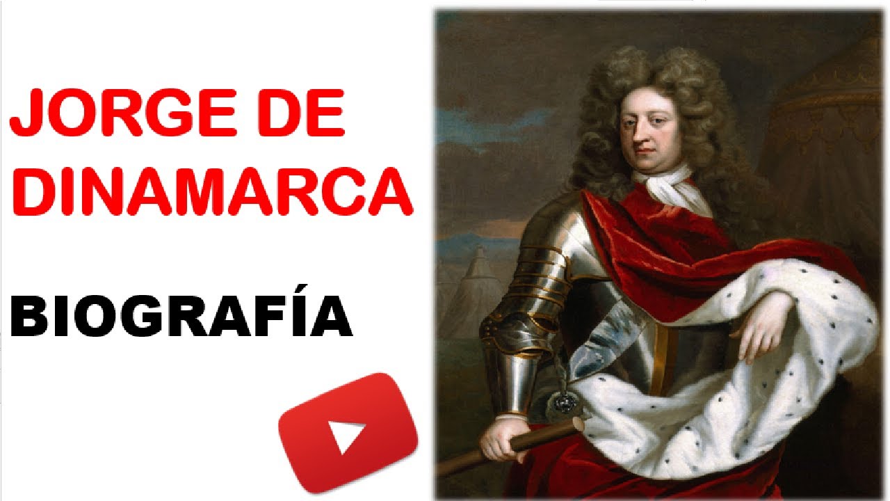 Jorge de Dinamarca  (Biograf&iacute;a - Resumen) 