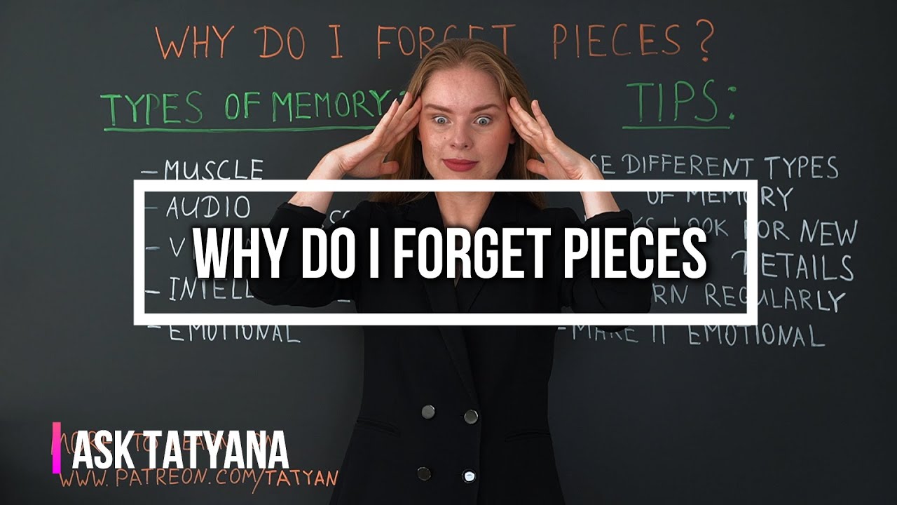Ask Tatyana - Why Do I Forget Pieces - Tutorial