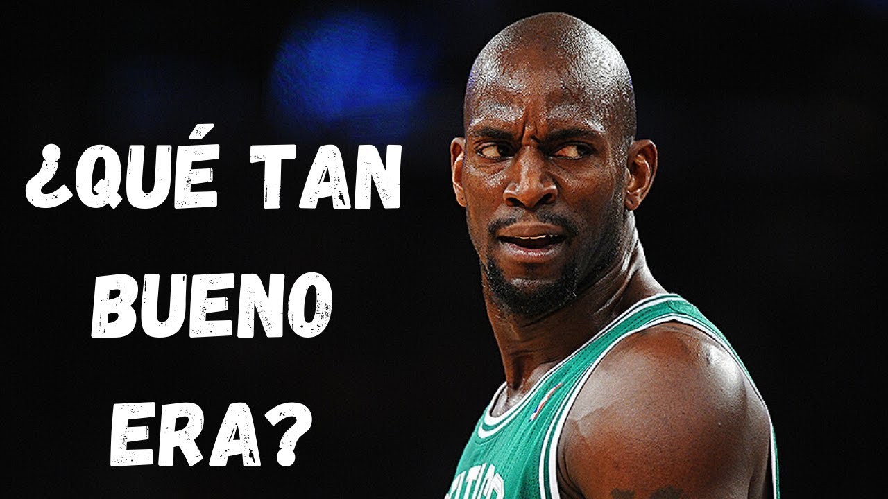 ¿QUÉ TAN BUENO ERA KEVIN GARNETT?